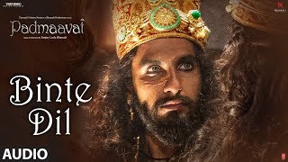 Padmaavat: Binte Dil Audio | Arijit Singh | Deepika Padukone | Shahid Kapoor | Ranveer Singh