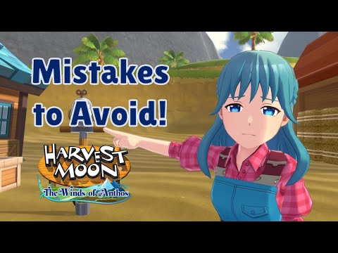11 Mistakes to Avoid in Harvest Moon Winds of Anthos!