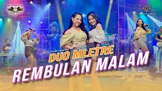 Download lagu DUO MLETRE REMBULAN MALAM OFFICIAL... mp3