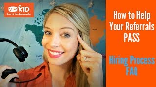 How to Help Your Referrals PASS (Brand Ambassador video): HIRING PROCESS FAQ