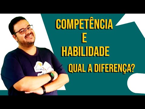 Competência e habilidade. Entenda as diferenças