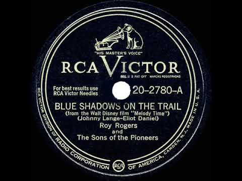 1947 Roy Rogers & The Sons of the Pioneers - Blue Shadows On The Trail (78 single version)