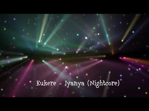 Kukere - Iyanya (Nightcore Remix Version )