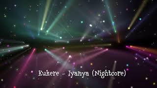 Download lagu Kukere - Iyanya (Nightcore Remix Version ) mp3
