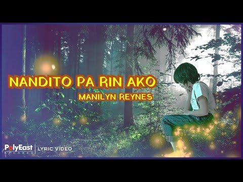 Manilyn Reynes - Nandito Pa Rin Ako (Lyric Video)