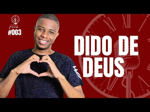 DIDO DE DEUS - POD DA HORA #003