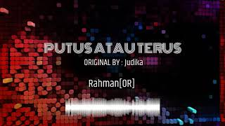 Download lagu DJ PUTUS ATAU TERUS FULL BASS | BREAKBEAT | Rahman[OR] mp3