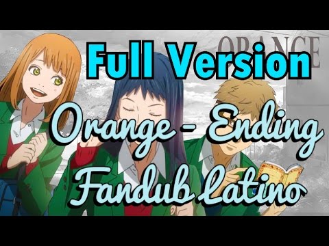 Orange - Ending - Fandub Latino (Full Version)