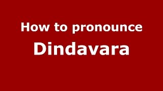 How to pronounce Dindavara