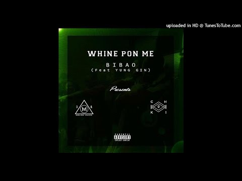 Bibao X Yung Gin X Ozlam & Chuki Juice - Whine Pon Me [PACIFIC MUSIC 2016]