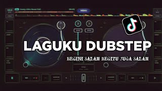 Download lagu DJ LAGUKU DUBSTEP BEGINI SALAH BEGITU JUGA SALAH FYP TIKTOK 2024 FULLBASS TERBARU mp3