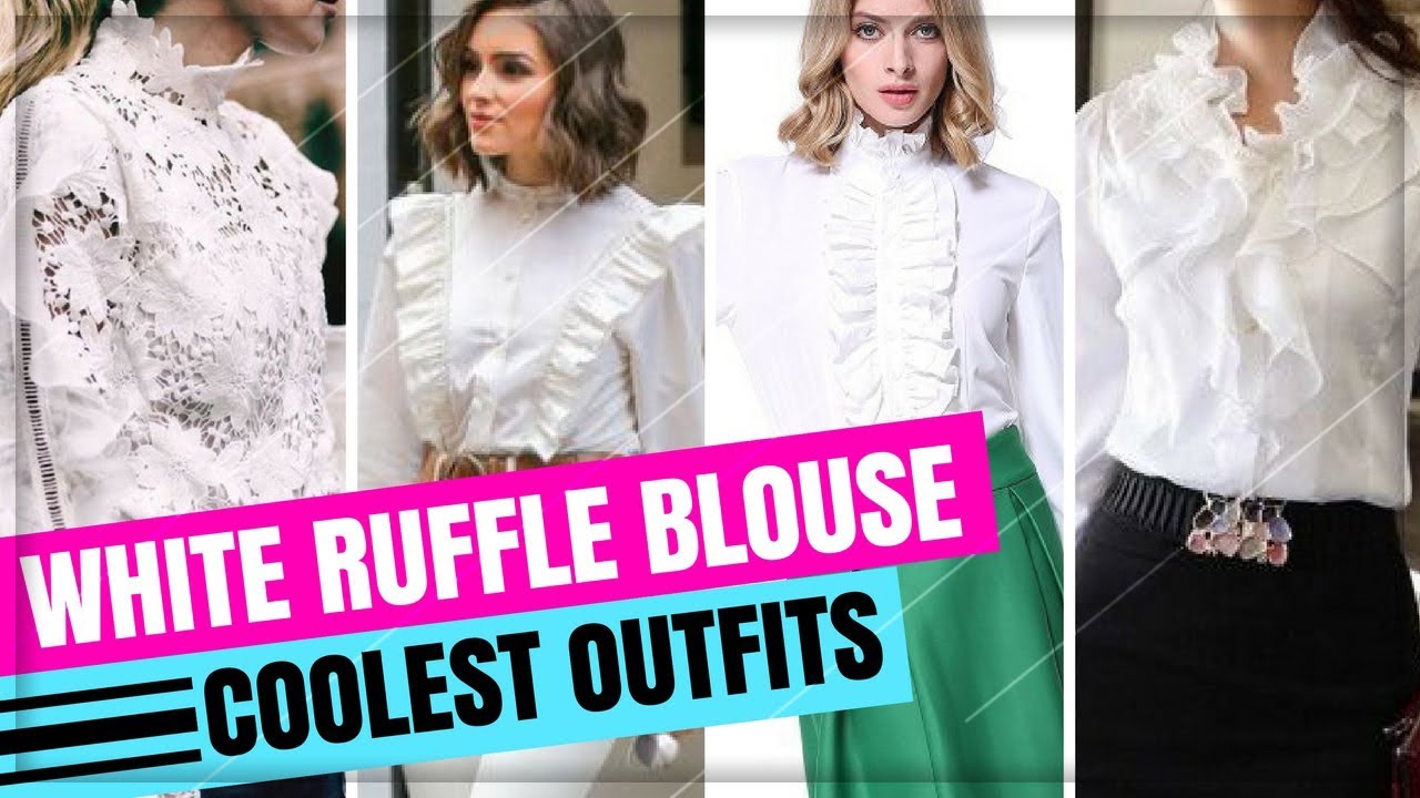 COOLEST WHITE RUFFLE BLOUSE OUTFIT IDEAS FOR WOMEN