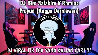 Download lagu DJ BIM SALABIM ABRAKADABRA X ROMLUS PROPUN || ANGGA DERMAWAN VIRAL TIKTOK TERBARU  mp3