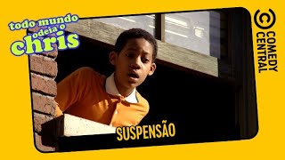 Suspensão | Todo Mundo Odeia o Chris