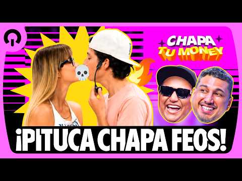 ¡PITUCA CHAPA FEOS! | CHAPA TU MONEY