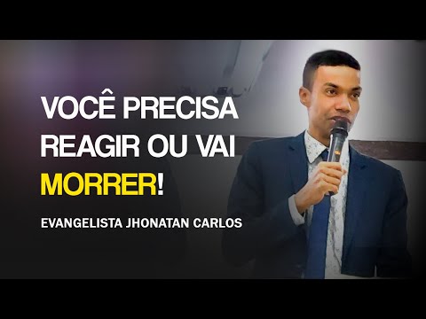 Reagir depende de você - VAI OU FICA?  [Pregação Forte] - Ev. Jhonatan Carlos