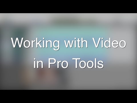 Working with Video in Pro Tools