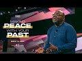 Making Peace With Your Past - Bishop T.D. Jakes