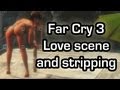 Far Cry 3 - Love scene and jungle strip club ...