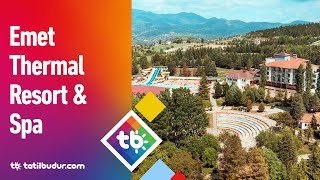 Emet Thermal Resort & Spa - TatilBudur.com