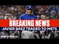 Javier Baez Traded to the New York Mets | CBS Sports HQ