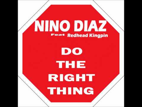 NINO DIAZ ft Redhead Kingpin - Do The Right Thing (Rap Attack Mix)