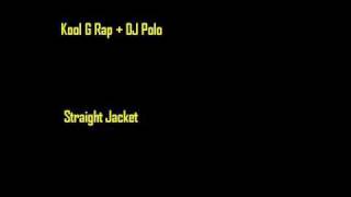Kool G Rap + DJ Polo - Straight Jacket