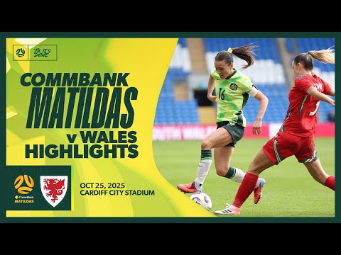 CommBank Matildas v Wales | Highlights | International Friendly
