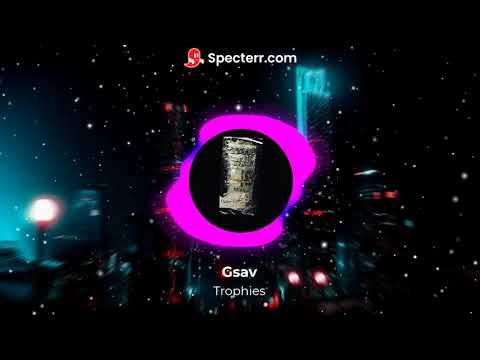 Trophies - Gsav (audio)