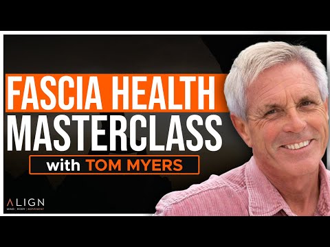 Tom Myers: Fascia, Trauma, and The Power of Posture | Align Podcast #512