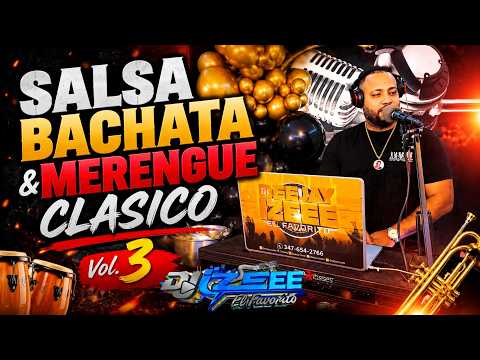 CLASSIC SALSA, BACHATA & MERENGUE Vol. 3 💃🕺 The Best Hits of Yesterday and Today | DJ Izeee