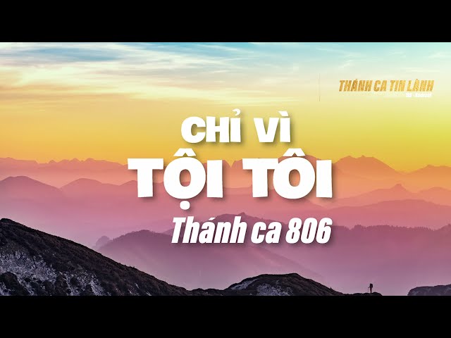 THÁNH CA 806 | CHỈ VÌ TỘI TÔI | KARAOKE THÁNH CA TIN LÀNH