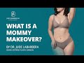 What Is A Mommy Makeover Procedure What To Expect Dr LaBarbera