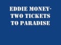 Eddie Money - Two Tickets to Paradise (Lyrics on ...
