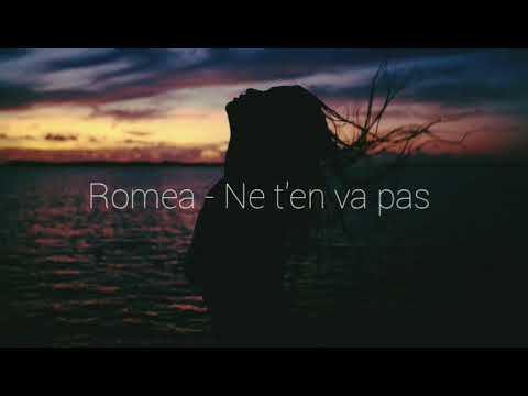Romea - Ne T'en Va Pas (Lyrics Vidéo)