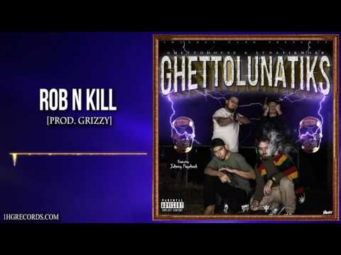 9) GhettoHouse & LunatikMobb - Rob N Kill