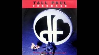 TALL PAUL  FREE BASE