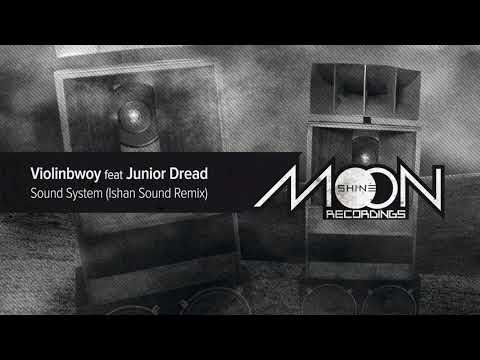 Violinbwoy feat. Junior Dread - Sound System (Ishan Sound Remix)