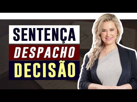 SENTENÇA, DESPACHO e DECISÃO INTERLOCUTÓRIA: qual a DIFERENÇA? (bem simples de entender)