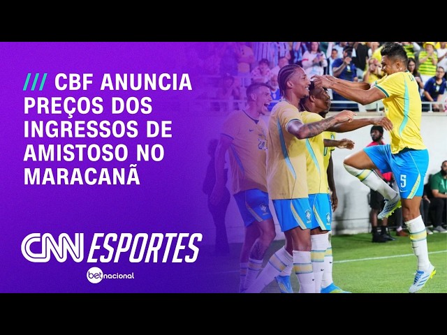 CBF divulga valor do ingresso para despedida da Seleção pré-Copa | AGORA CNN