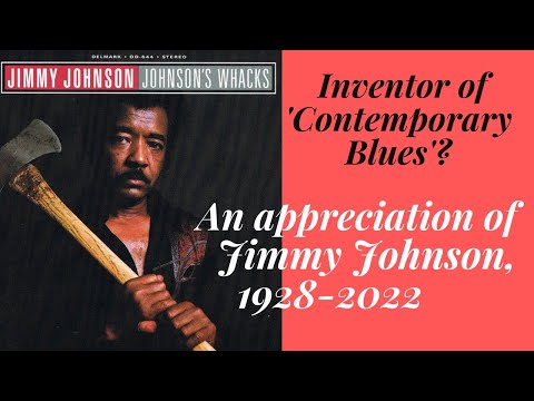 Jimmy Johnson Appreciation: Inventor of Contemporary Blues?