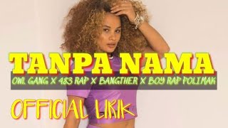 Download lagu OWL GANK X 483 RAP _TANPA NAMA_ FT  BANGTHER X BOY RAP POLIMAK (  Lirik ) mp3