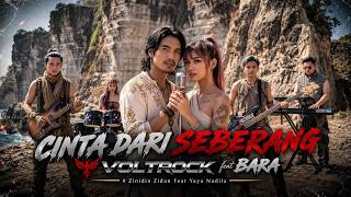 CINTA DARI SEBERANG - Zinidin Zidan Feat Yaya Nadila (Cover by VOLTROCK feat. BARA)