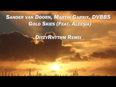 Gold Skies (feat. Aleesia) - DitzyRhythm Remix
