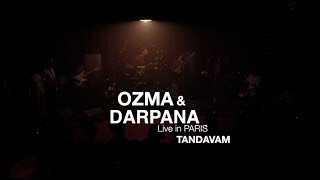 OZMA & DARPANA - Live in Paris - Tandavam 8/9