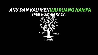 Download lagu Efek Rumah Kaca - Kau dan Aku Menuju Ruang Hampa [ LIRIK ] Full HD mp3