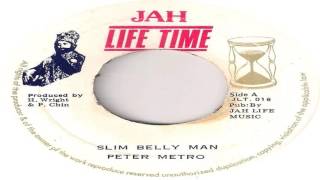 Peter Metro - Slim Belly Man