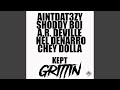 Kept Grittin (feat. Shoddy Boi, Chey Dolla, A.R. Deville & Nel-Denaro)