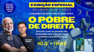 EXIBIÇÃO ESPECIAL - O POBRE DE DIREITA - LANÇAMENTO DO LIVRO DE JESSÉ SOUZA - 03/OUTUBRO, ÀS 19H30