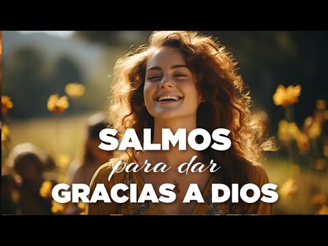 PSALMS To give THANKS to God for EVERYTHING - 76, 84, 105, 106, 111, 136,